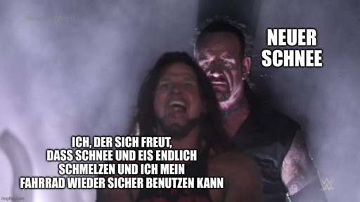 Ich, der sich freut, dass Schnee und Eis endlich schmelzen und ich mein Fahhrad wieder sicher benutzen kann - Neuer Schnee